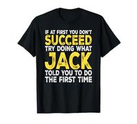 Jack - If at First You Don't Succeed Try Doing What T-Shirt