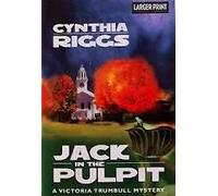 Jack in the Pulpit - LARGE PRINT (Victoria Trumbull Mystery)