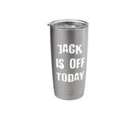 Jack is Off Today Stainless Steel Insulated Tumbler