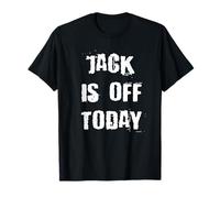 Jack is Off Today T-Shirt