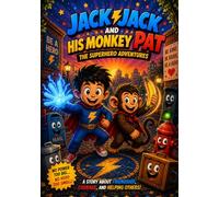 Jack Jack and His Monkey Pat: The Superhero Adventures