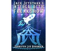 Jack Jetstark's Intergalactic Freakshow