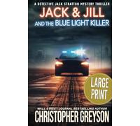 JACK & JILL AND THE BLUE LIGHT KILLER: A Murder Mystery Thriller