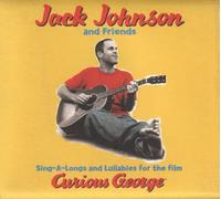 Jack Johnson and Friends - Sing-A-Longs And Lullabies For The Film Curious George