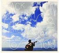 Jack Johnson - From Here To Now To You