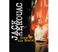 Jack Kerouac: King of the Beats