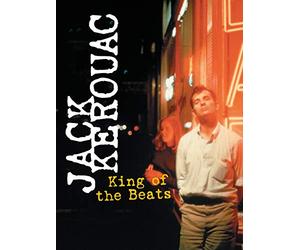 Jack Kerouac: King of the Beats