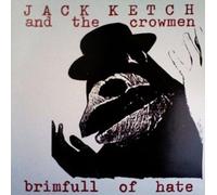 Jack Ketch and The Crowmen - Brimfull of Hate [VINYL]