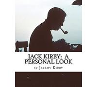Jack Kirby: A Personal Look