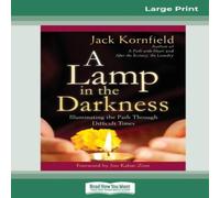 Jack Kornfield A Lamp in the Darkness: Illuminating the Path Through Difficult Jack Kornfield Multicolor