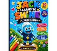 Jack Learns to Shine: 30 Fun Coloring Pages to Build Confidence and Creativity