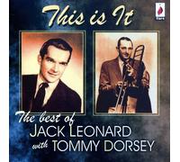 Jack Leonard - This is It: The Best Of Jack Leonard & Tommy Dorsey