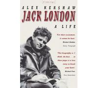JACK LONDON: A Life