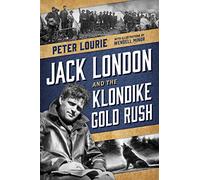 Jack London and the Klondike Gold Rush