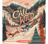 Jack London Classic Starts®: The Call of the Wild Book Jack London Multicolor
