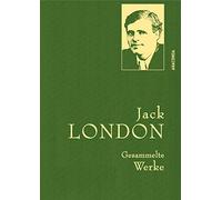 Jack London, Gesammelte Werke: Gebunden in feinem Leinen mit goldener Schmuckprägung. Enthält u.a. Ruf der Wildnis, Der Seewolf, Wolfsblut