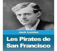 Jack London Les Pirates de San Francisco Paperback Book Jack London Multicolor