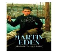 Jack London MARTIN EDEN (Modern Classics Series): Autobiographical Novel Jack London Multicolor