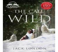 Jack London The Call of the Wild - Unabridged with Full Glossary, Historic Jack London Multicolor