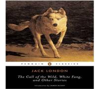 Jack London The Call of the Wild, White Fang & Other Stories Paperback Book Jack London Multicolor