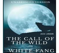 Jack London The Call of the Wild & White Fang (Unabridged version):Two Jack Jack London Multicolor