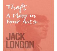Jack London Theft - A Play in Four Acts Paperback Book Jack London Multicolor