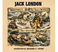 Jack London - Wolfsblut / der Ruf der Wildnis / der Seewolf