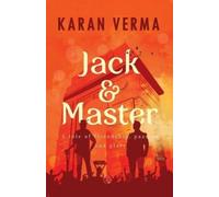 Jack & Master : A Tale of Friendship, Passion and Glory