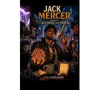 JACK MERCER: Between Alchemy and Magic (Iron frontier studios)