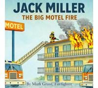 Jack Miller: The Big Motel Fire (The Firefighter Jack Miller Series)