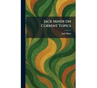 Jack Miner on Current Topics
