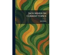 Jack Miner on Current Topics