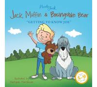 Jack, Muffin & Basingstoke Bear: GETTING TO KNOW JOE