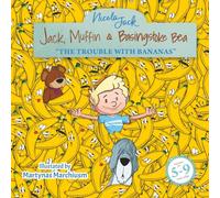 Jack, Muffin & Basingstoke Bear: THE TROUBLE WITH BANANAS