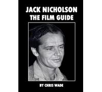 Jack Nicholson: The Film Guide