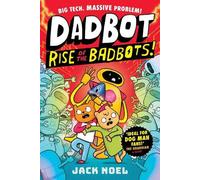 Jack Noel Dadbot 2: Rise of the Badbots Paperback Book Jack Noel Multicolor