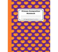 Jack O’ Lantern Primary Composition Notebook: Handwriting Practice for Kids