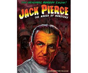 Jack Pierce the Maker of Monsters