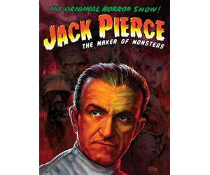 Jack Pierce, the Maker of Monsters