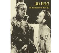 Jack Pierce: The Man Behind The Monsters