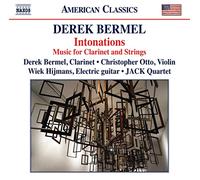 Jack Quartet / Bermel / Otto – Derek Bermel: Intonations – Music for Clarinet & Strings