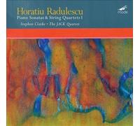 JACK Quartet - Horatiu Radulescu: Piano Sonatas & String Quartets I