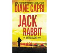 Jack Rabbit: Hunting Lee Child's Jack Reacher: The Hunt for Jack Reacher Series: 23
