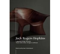 Jack Roger Hopkins: California Design Maverick: Master Mid-Century Designer-Craftsman