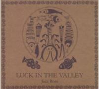 JACK ROSE - LUCK IN THE VALLEY NEW CD