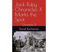 Jack Ruby Chronicles X Marks the Spot: Chronicle 2