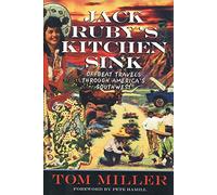 Jack Ruby's Kitchen Sink: Offbeat Travels Through America's Southwest