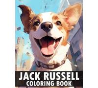 Jack Russell Coloring Book: 30+ Cute Jack Russell Terrier Coloring Pages for Adults