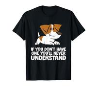 Jack Russell If You Don't Have One You'll Never Understand T-Shirt
