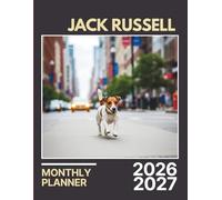 Jack Russell Monthly Planner 2026-2027: Energetic Two-Year Dog Lover’s Journal with Habits, Budget Logs & Motivation Space | 8.5 x 11 in, 142 Pages"